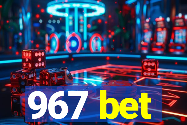 967 bet